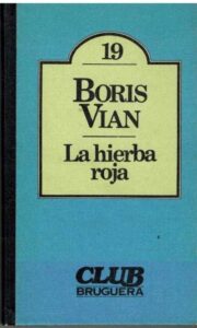 Portada LA HIERBA ROJA - BORIS VIAN - BRUGUERA
