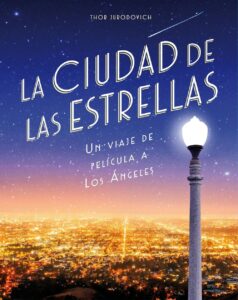 Portada LA, LA, LAND, LA CIUDAD DE LAS ESTRELLAS - THOR JURODOVICH - LUNWERG