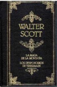 Portada LA MAGA DE LA MONTAÑA / LOS DESPOSORIOS DE TRIERMAIN - WALTER SCOTT - PROMOCIONES Y EDICIONES