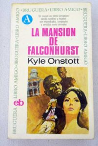 Portada LA MANSION DE FALCONHURST - KYLE ONSTOTT - BRUGUERA LIBRO AMIGO