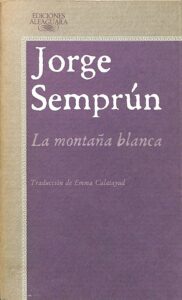 Portada LA MONTAÑA BLANCA - JORGE SEMPRÚN - ALFAGUARA