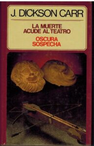 Portada LA MUERTE ACUDE AL TEATRO  OSCURA SOSPECHA - JOHN DICKSON CARR - CIRCULO DE LECTORES