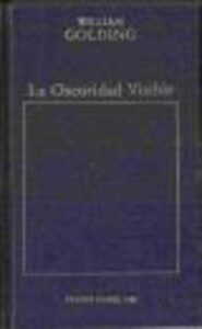 Portada LA OSCURIDAD VISIBLE - WILLIAM GOLDING - ORBIS