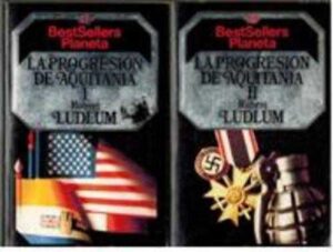 Portada LA PROGRESION DE AQUITANIA TOMO I  II - ROBERT LUDLUM - PLANETA BESTSELLERS