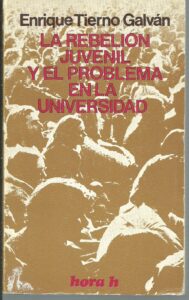 Portada LA REBELION JUVENIL Y EL PROBLEMA EN LA UNIVERSIDAD - ENRIQUE TIERNO GALVAN - HORA H