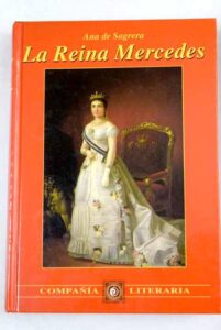 Portada LA REINA MERCEDES -  ANA DE SAGREDA - COMPAÑIA LITERARIA