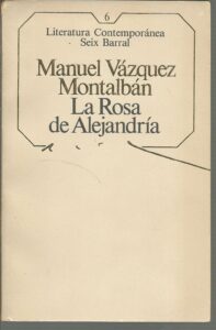 Portada LA ROSA DE ALEJANDRIA - MANUEL VAZQUEZ MONTALBAN - SEIX BARRAL