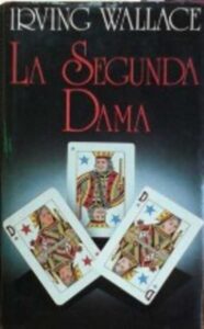 Portada LA SEGUNDA DAMA - IRVING WALLACE - CIRCULO DE LECTORES
