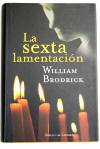 Portada LA SEXTA LAMENTACION - WIILLIAM BRODRICK - CIRCULO DE LECTORES