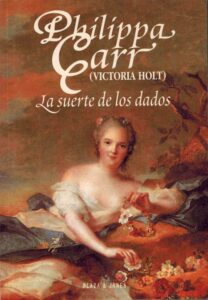 Portada LA SUERTE DE LOS DADOS - VICTORIA HOLD. BAJO PSEUDONUMO PHILIPPA CARR - PLAZA Y JANES