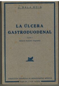 Portada LA ULCERA GASTRODUODENAL. TOMO I. SINTOMAS. EVOLUCION. DIAGNOSTICO. - J SALA ROIG - BARCELONA