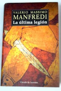 Portada LA ULTIMA LEGION - VALERIO MASSIMO MANFREDI - CIRCULO DE LECTORES