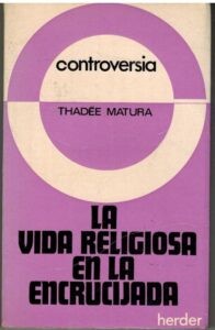 Portada LA VIDA RELIGIOSA EN LA ENCRUCIJADA - THADEE MATURA - HERDER