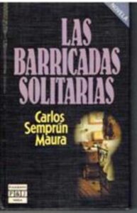 Portada LAS BARRICADAS SOLITARIAS - CARLOS SEMPRUN MAURA - PLAZA Y JANES