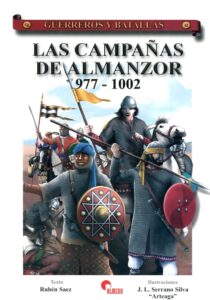 Portada LAS CAMPAÑAS DE ALMANZOR 977-1002 - RUBEN SAEZ Y J.L. SERRANO SILVA "ARTEAGA" - ALEMANA EDICIONES