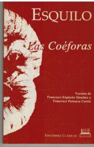Portada LAS COEFORAS - ESQUILO - EDICIONES CLASICAS