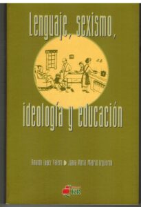 Portada LENGUAJE, SEXISMO, IDEOLOGIA Y EDUCACION - AMANDO LOPEZ VALERO / JUANA MARIA MADRID IZQUIERDO - KR