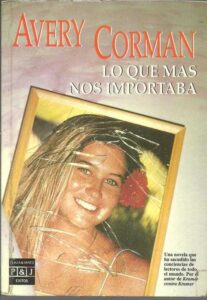 Portada LO QUE MAS NOS IMPORTABA - AVERY CORMAN - PLAZA Y JANES