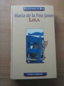 Portada LOLA - MARIA DE LA PAU JANER - PLANETA DEAGOSTINI