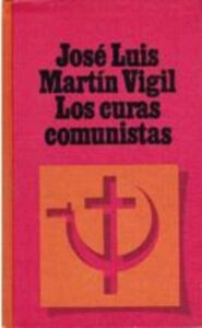 Portada LOS CURAS COMUNISTAS - JOSE LUIS MARTIN VIGIL - CIRCULO DE LECTORES