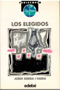 Portada LOS ELEGIDOS - JORDI SIERRA I FABRA - EDEBE