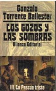 Portada LOS GOZOS Y LAS SOMBRAS III. LA PASCUA TRISTE - GONZALO TORRENTE BALLESTER - ALIANZA