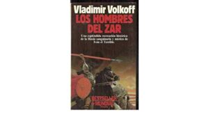 Portada LOS HOMBRES DEL ZAR - VLADIMIR VOLKOFF - PLANETA