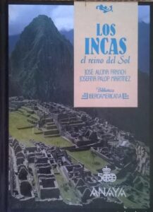 Portada LOS INCAS DEL REINO DEL SOL - JOSE ALCINA FRANCH  JOSEFINA PALOP MARTINEZ  - ANAYA
