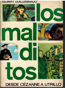 Portada LOS MALDITOS. DESDE CEZANNE A UTRILLO - GILBERT GUILLEMINAULT - LUIS DE CARALT