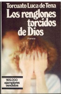 Portada LOS RENGLONES TORCIDOS DE DIOS - TORCUATO LUCA DE TENA - PLANETA