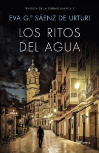 Portada LOS RITOS DEL AGUA - EVA Gª SAENZ DE URTURI - PLANETA