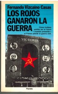 Portada LOS ROJOS GANARON LA GUERRA - FERNANDO VIZCAINO CASAS - PLANETA