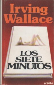 Portada LOS SIETE MINUTOS - IRVING WALLACE - GRIJALBO