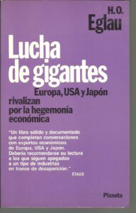 Portada LUCHA DE GIGANTES. EUROPA USA Y JAPON RIVALIZAN PORLA HEGEMONIA ECONOMICA - H. O. EGLAU - PLANETA
