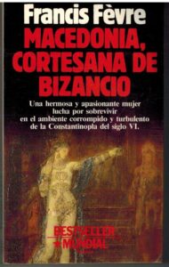 Portada MACEDONIA CORTESANA DE BIZANCIO - FRANCIS FEVRE - PLANETA