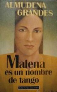 Portada MALENA ES UN NOMBRE DE TANGO - ALMUDENA GRANDES - CIRCULO DE LECTORES