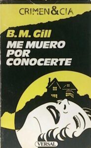 Portada ME MUERO POR CONOCERTE - B M GILL - VERSAL