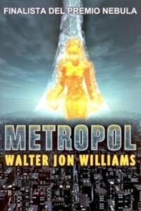 Portada METROPOL - WALTER JON WILLIAMS - BIBLIOPOLIS