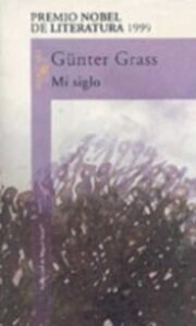 Portada MI SIGLO - GUNTER GRASS - ALFAGUARA