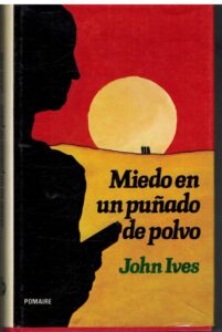 Portada MIEDO EN UN PUÑADO DE POLVO - JOHN IVES - CIRCULO DE LECTORES