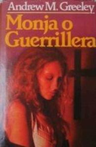 Portada MONJA O GUERRILLERA - ANDREW M GREELEY - CIRCULO DE LECTORES