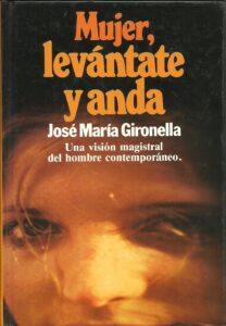 Portada MUJER LEVANTATE Y ANDA - JOSE MARIA GIRONELLA - PLANETA