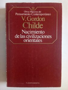 Portada NACIMIENTO DE LAS CIVILIZACIONES - V GORDON CHILDE - PLANETA DEAGOSTINI