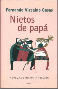 Portada NIETOS DE PAPA - FERNANDO VIZCAINO CASAS - PLANETA