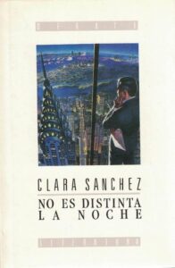 Portada NO ES DISTINTA LA NOCHE - CLARA SANCHEZ - DEBATE