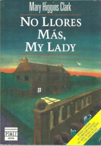 Portada NO LLORES MAS MY LADY - MARY HIGGINS CLARK - PLAZA Y JANES