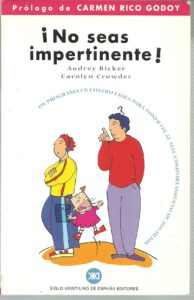 Portada NO SEAS IMPERTINENTE - AUDREY RICKER Y CAROLYN CROWDER - SIGLO VEINTIUNO DE EDITORES