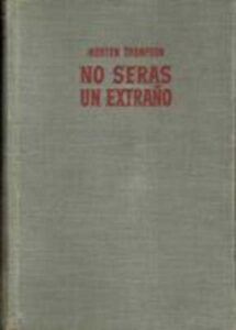 Portada NO SERAS UN EXTRAÑO - MORTON THOMPSON - BRUGUERA
