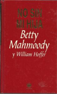 Portada NO SIN MI HIJA - BETTY MAHMOODY Y WILLIAM HOFFER - RBA