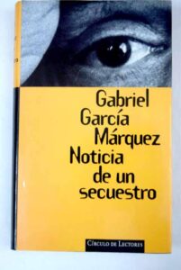Portada NOTICIA DE UN SECUESTRO - GABRIEL GARCIA MARQUEZ - CIRCULO DE LECTORES